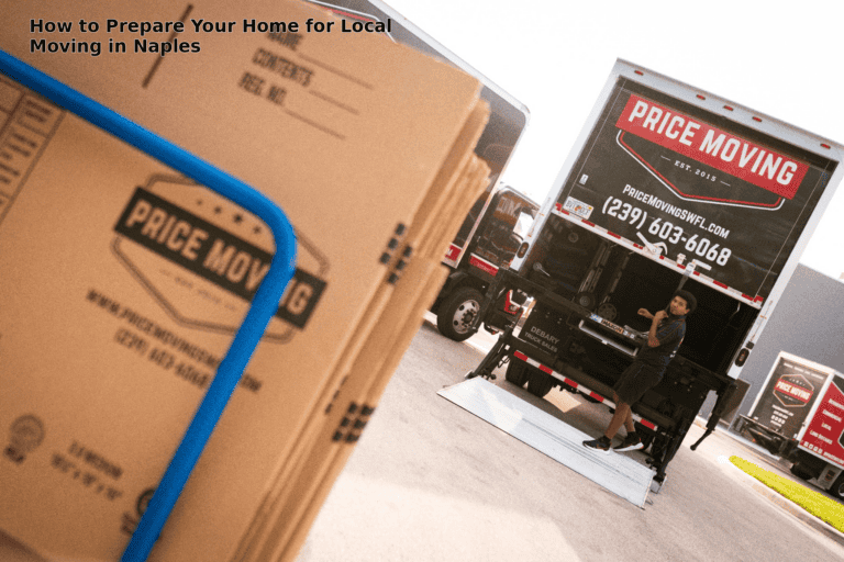 How to Prepare Your Home for Local Moving in Naples